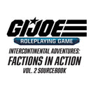 G.I. Joe RPG Intercontinental Adventures Factions in Action Vol. 2 Sourcebook