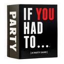 If You Had To Party Game Board Game