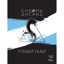 Chroma Arcana - Tyrant Hunt Expansion Game