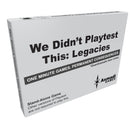 We Didn't Playtest This Legacies Game