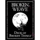 Broken Weave Deck of Broken Things Game